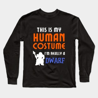 This is My Human Costume I'm Really a Dwarf Long Sleeve T-Shirt